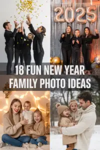 Collage of four New Year family photo ideas including confetti toss, 2025 balloon backdrop, cozy indoor portraits with kids, and a winter outdoor family moment; bold text reads &ldquo;18 Fun New Year Family Photo Ideas.&rdquo;